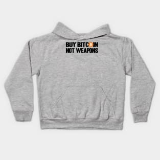 Buy Bitcoin not Weapons BTC Crypto Hodler Hold Kids Hoodie